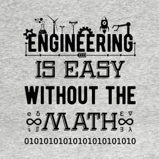 Engineering is easy T-Shirt